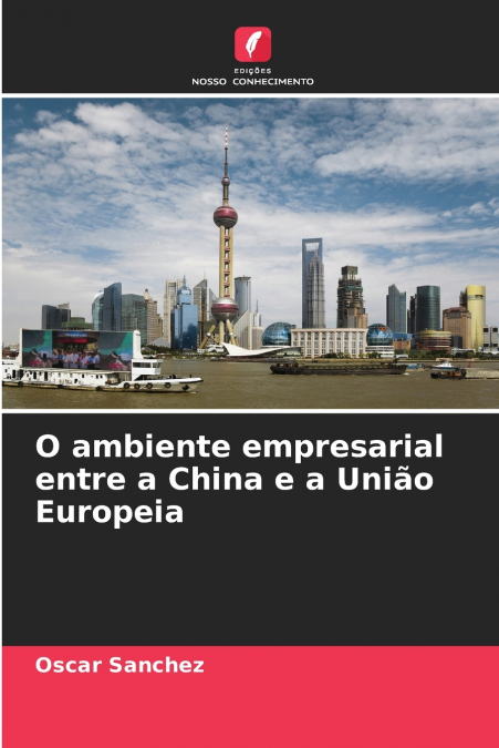 O ambiente empresarial entre a China e a União Europeia