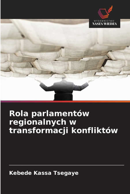 Rola parlamentów regionalnych w transformacji konfliktów