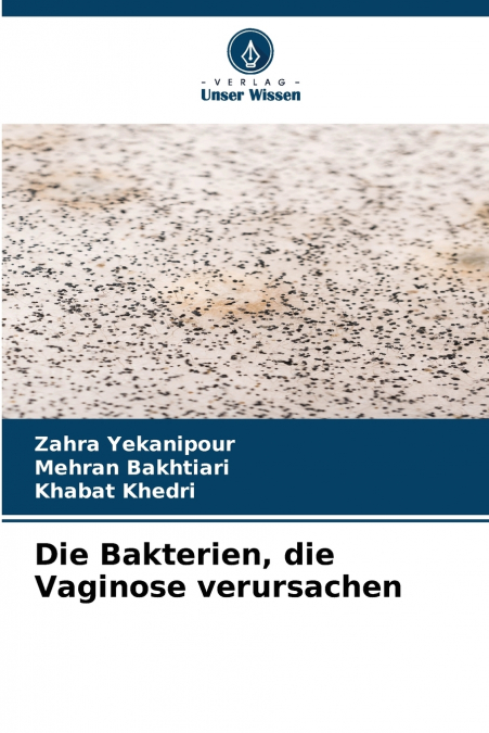 Die Bakterien, die Vaginose verursachen