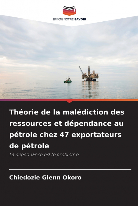 Théorie de la malédiction des ressources et dépendance au pétrole chez 47 exportateurs de pétrole