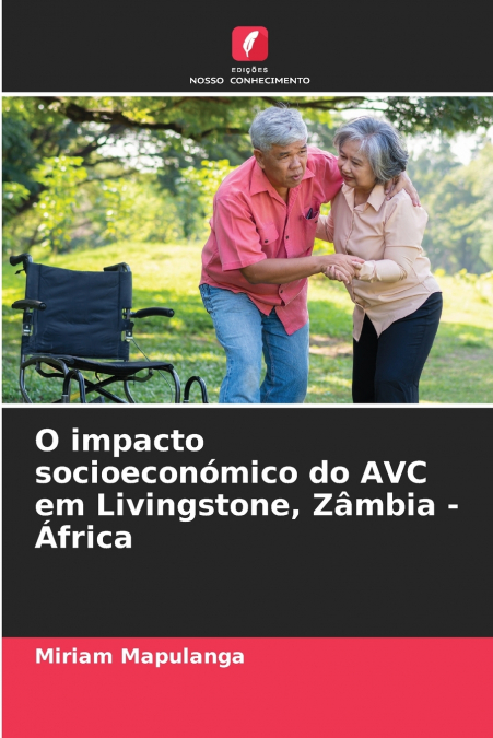 O impacto socioeconómico do AVC em Livingstone, Zâmbia - África