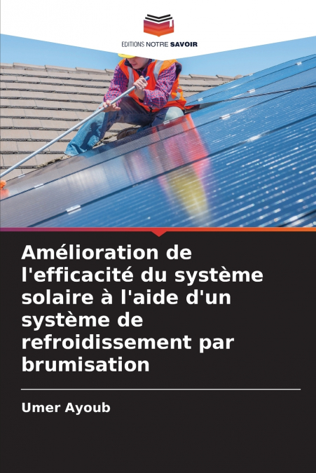Amélioration de l’efficacité du système solaire à l’aide d’un système de refroidissement par brumisation