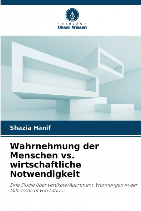 Wahrnehmung der Menschen vs. wirtschaftliche Notwendigkeit