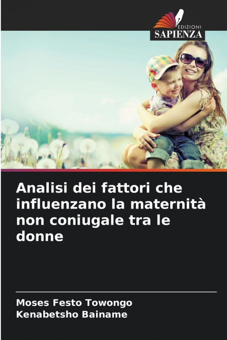 Analisi dei fattori che influenzano la maternità non coniugale tra le donne