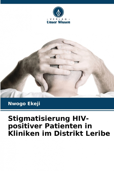 Stigmatisierung HIV-positiver Patienten in Kliniken im Distrikt Leribe