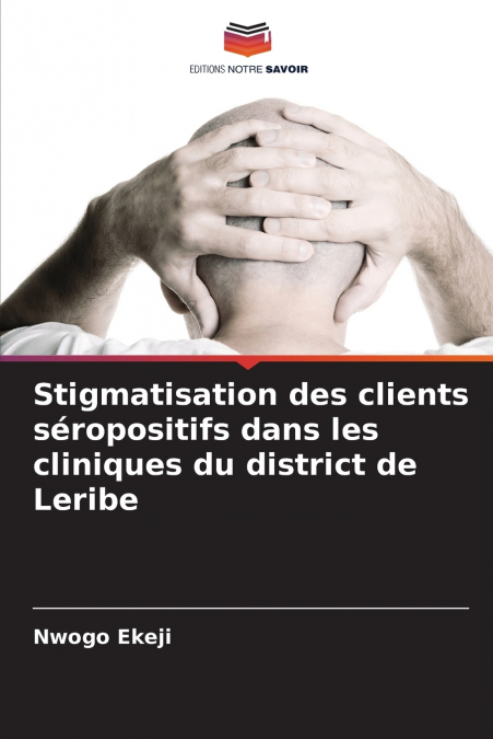 Stigmatisation des clients séropositifs dans les cliniques du district de Leribe