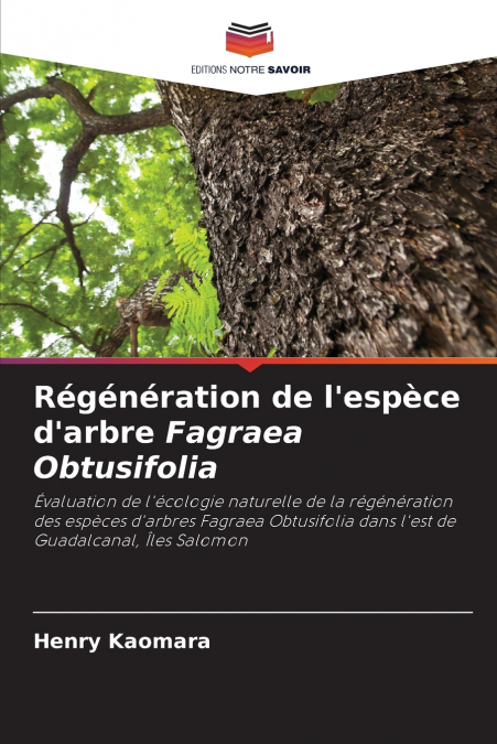 Régénération de l’espèce d’arbre Fagraea Obtusifolia