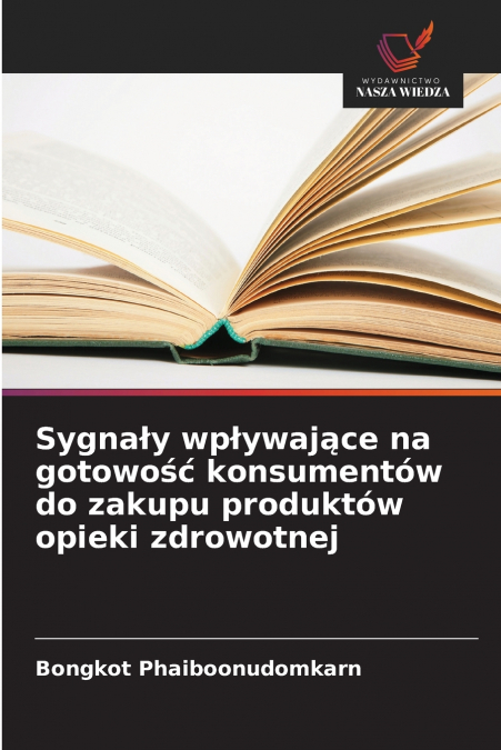 Sygnały wpływające na gotowość konsumentów do zakupu produktów opieki zdrowotnej