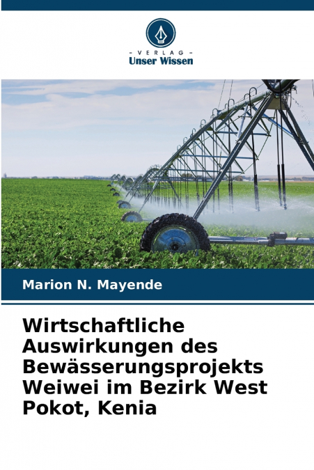 Wirtschaftliche Auswirkungen des Bewässerungsprojekts Weiwei im Bezirk West Pokot, Kenia