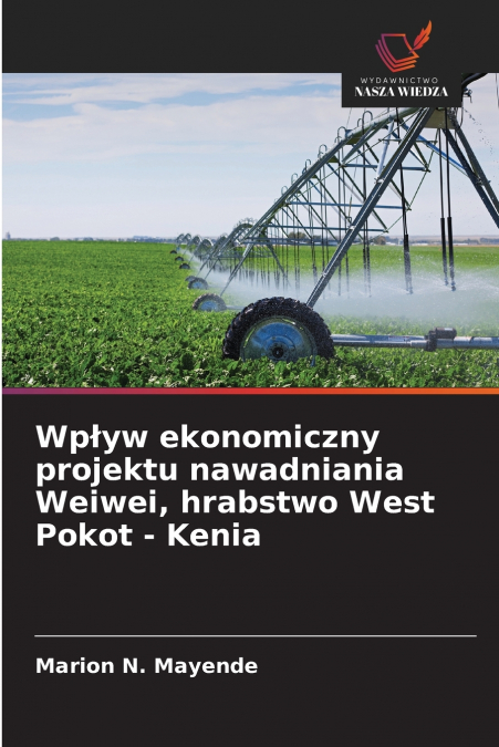 Wpływ ekonomiczny projektu nawadniania Weiwei, hrabstwo West Pokot - Kenia