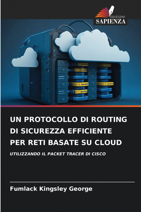 UN PROTOCOLLO DI ROUTING DI SICUREZZA EFFICIENTE PER RETI BASATE SU CLOUD