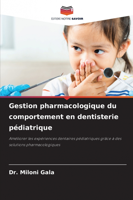 Gestion pharmacologique du comportement en dentisterie pédiatrique