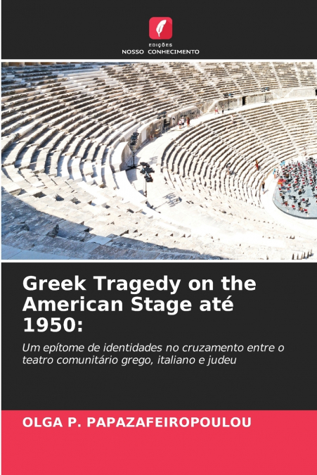 Greek Tragedy on the American Stage até 1950