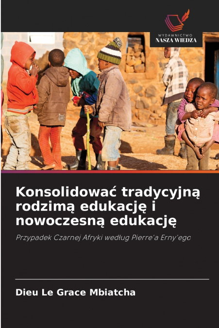 Konsolidować tradycyjną rodzimą edukację i nowoczesną edukację