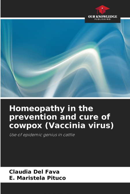 Homeopathy in the prevention and cure of cowpox (Vaccinia virus)