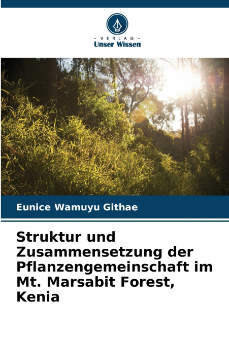 Struktur und Zusammensetzung der Pflanzengemeinschaft im Mt. Marsabit Forest, Kenia
