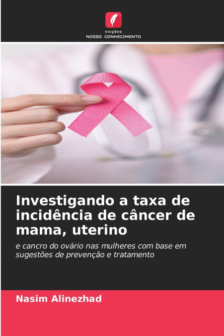 Investigando a taxa de incidência de câncer de mama, uterino