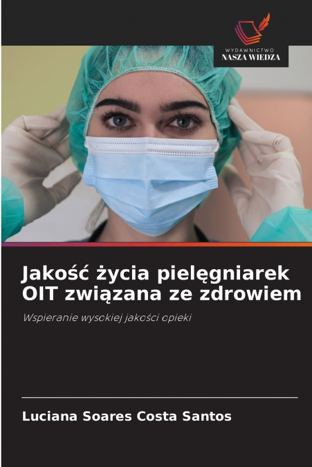 Jakość życia pielęgniarek OIT związana ze zdrowiem