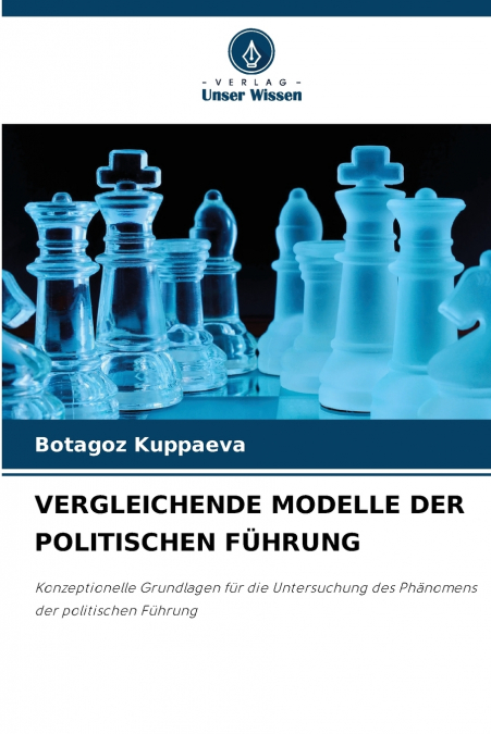 VERGLEICHENDE MODELLE DER POLITISCHEN FÜHRUNG