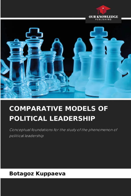 COMPARATIVE MODELS OF POLITICAL LEADERSHIP