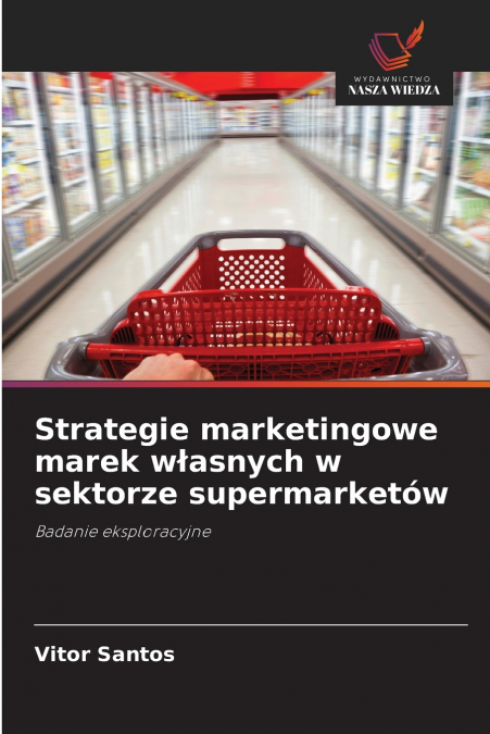 Strategie marketingowe marek własnych w sektorze supermarketów
