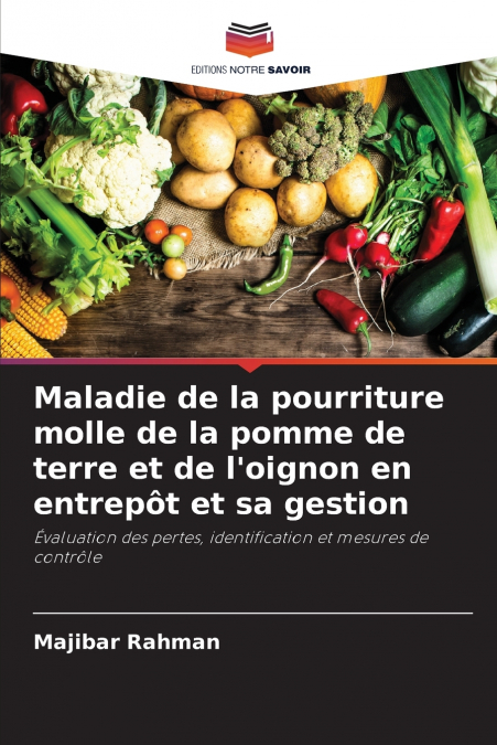 Maladie de la pourriture molle de la pomme de terre et de l’oignon en entrepôt et sa gestion