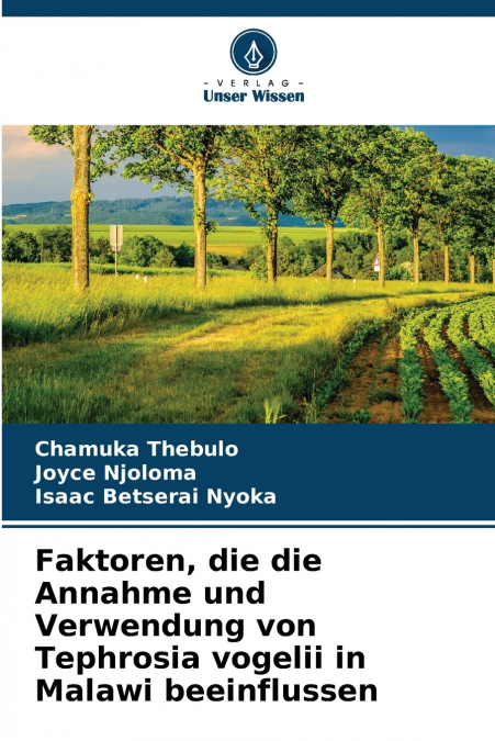 Faktoren, die die Annahme und Verwendung von Tephrosia vogelii in Malawi beeinflussen