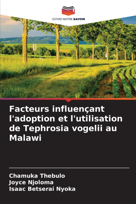 Facteurs influençant l’adoption et l’utilisation de Tephrosia vogelii au Malawi
