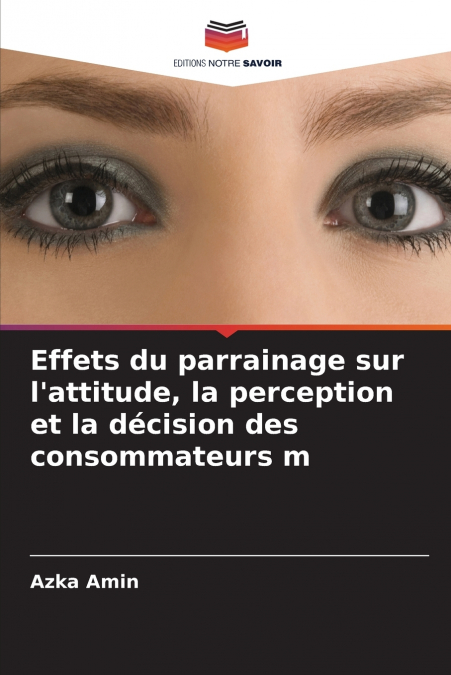Effets du parrainage sur l’attitude, la perception et la décision des consommateurs m