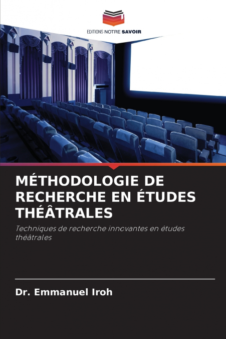 MÉTHODOLOGIE DE RECHERCHE EN ÉTUDES THÉÂTRALES