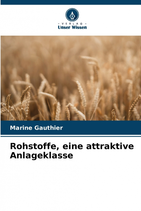 Rohstoffe, eine attraktive Anlageklasse