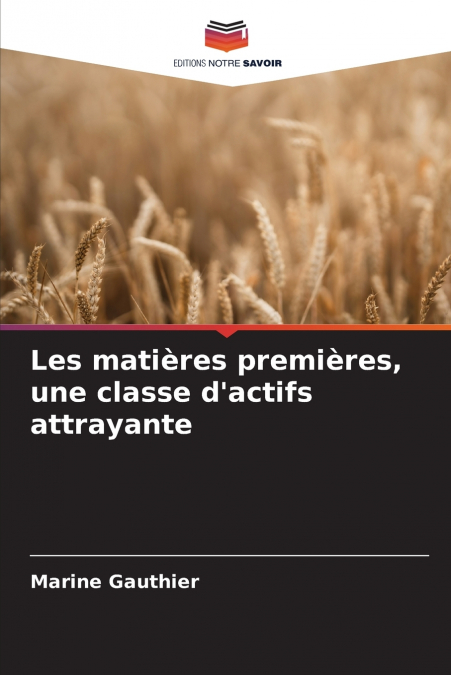 Les matières premières, une classe d’actifs attrayante