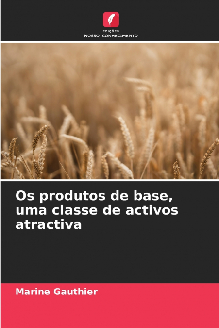 Os produtos de base, uma classe de activos atractiva