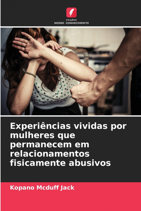 Experiências vividas por mulheres que permanecem em relacionamentos fisicamente abusivos