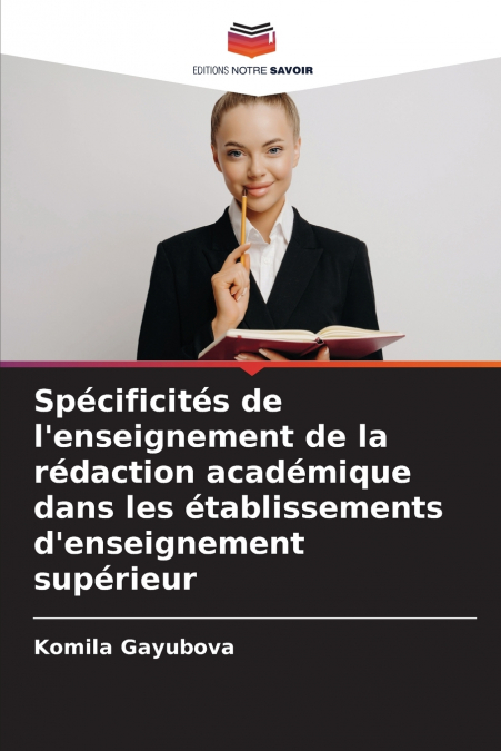 Spécificités de l’enseignement de la rédaction académique dans les établissements d’enseignement supérieur