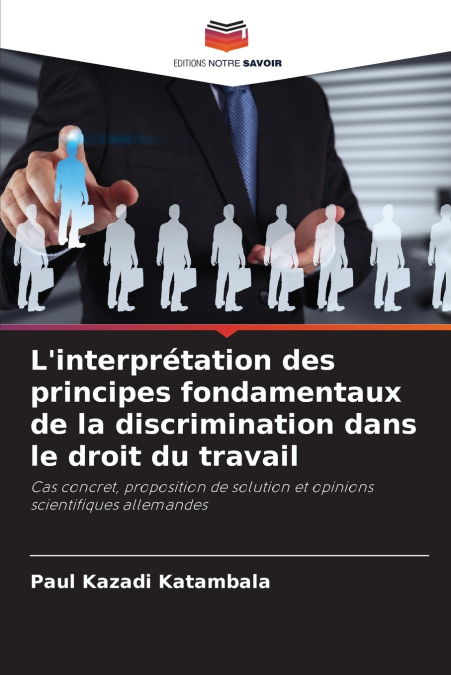 L’interprétation des principes fondamentaux de la discrimination dans le droit du travail