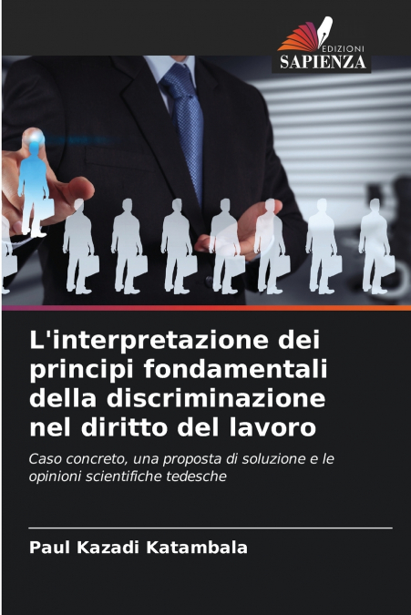 L’interpretazione dei principi fondamentali della discriminazione nel diritto del lavoro