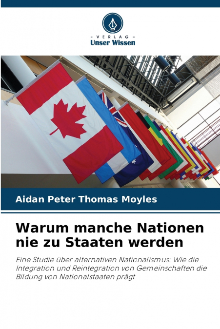 Warum manche Nationen nie zu Staaten werden