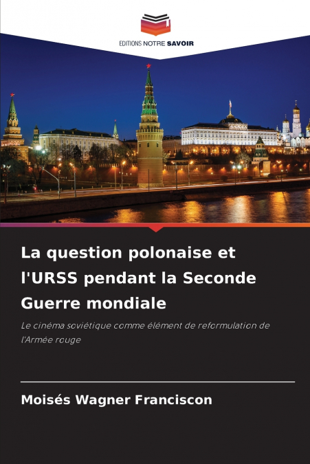 La question polonaise et l’URSS pendant la Seconde Guerre mondiale