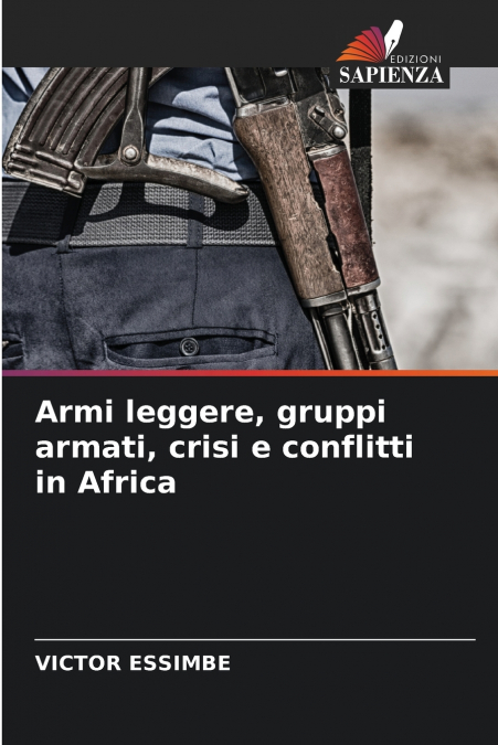 Armi leggere, gruppi armati, crisi e conflitti in Africa