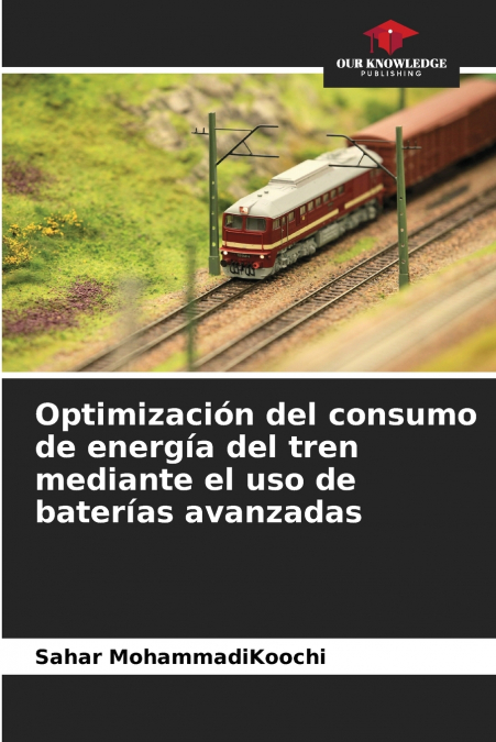 Optimización del consumo de energía del tren mediante el uso de baterías avanzadas