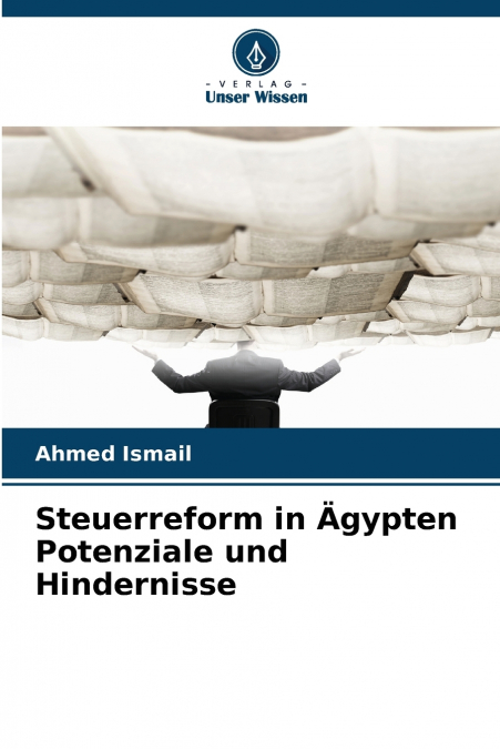 Steuerreform in Ägypten Potenziale und Hindernisse