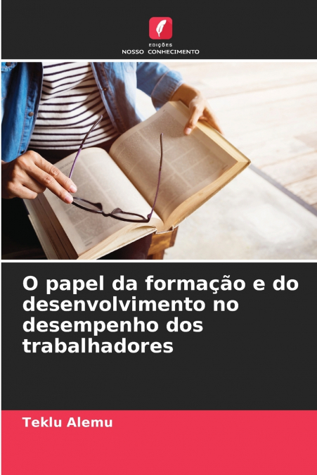 O papel da formação e do desenvolvimento no desempenho dos trabalhadores