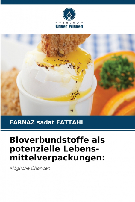 Bioverbundstoffe als potenzielle Lebens-mittelverpackungen