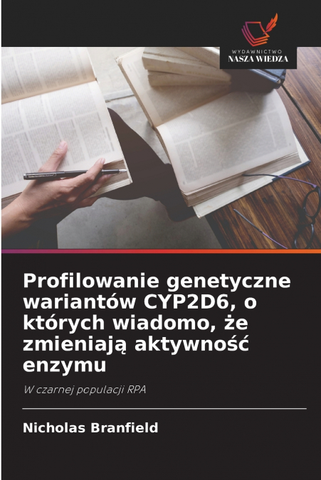 Profilowanie genetyczne wariantów CYP2D6, o których wiadomo, że zmieniają aktywność enzymu