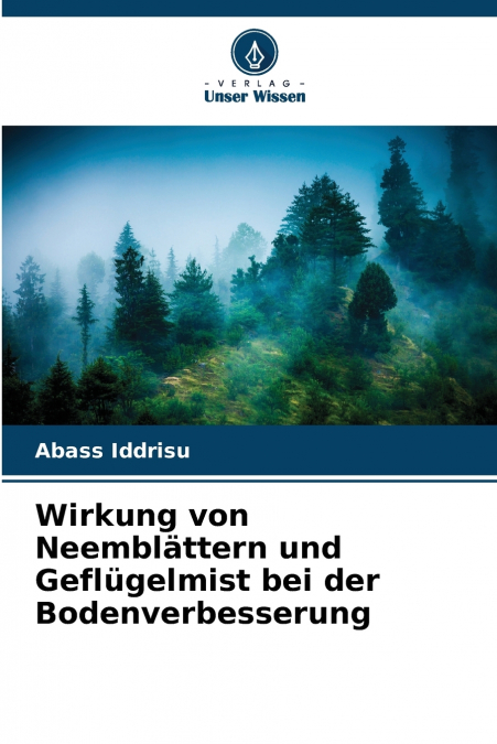 Wirkung von Neemblättern und Geflügelmist bei der Bodenverbesserung