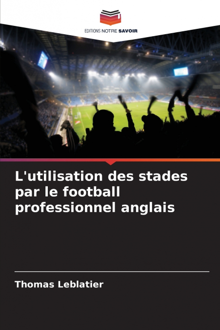 L’utilisation des stades par le football professionnel anglais