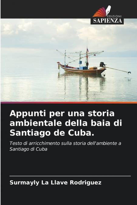 Appunti per una storia ambientale della baia di Santiago de Cuba.