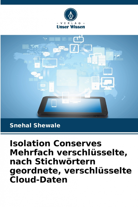 Isolation Conserves Mehrfach verschlüsselte, nach Stichwörtern geordnete, verschlüsselte Cloud-Daten