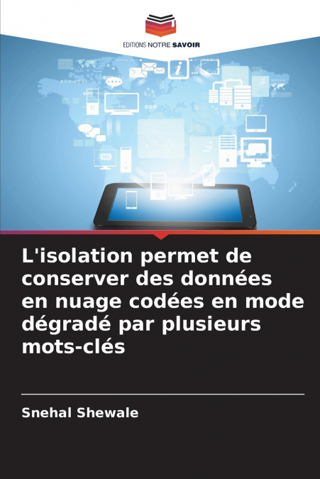 L’isolation permet de conserver des données en nuage codées en mode dégradé par plusieurs mots-clés